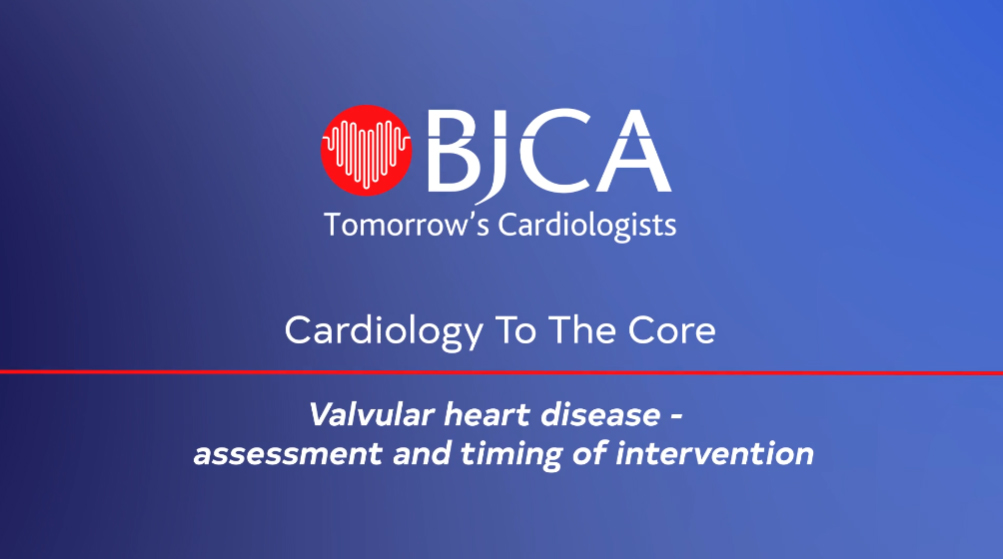 CORE 2023 - 09 Valvular heart disease -  assessment and timing of intervention (Day 1)